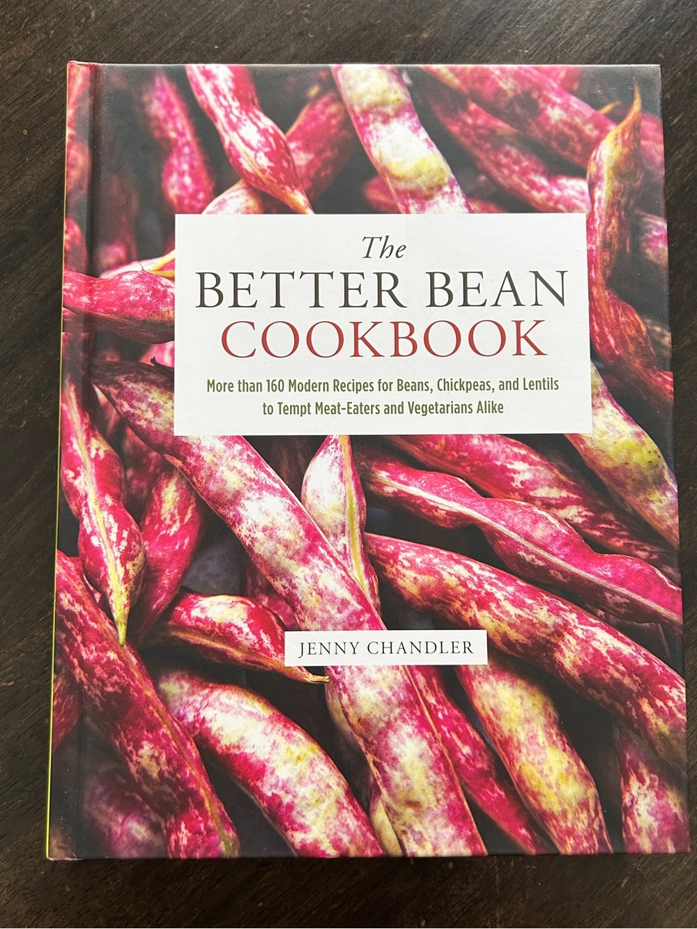 The Better Bean Cookbook by Jenny Chandler - Hardcover
